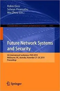 Future Network Systems and Security: 5th International Conference, FNSS 2019, Melbourne, VIC, Australia, November 27–29,