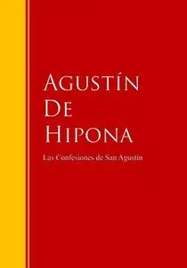 «Las Confesiones de San Agustín» by Agustín De Hipona