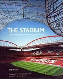 The Stadium: Architecture for the New Global Sporting Culture