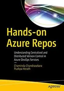 Hands-on Azure Repos: Understanding Centralized and Distributed Version Control in Azure DevOps Services