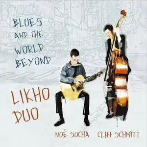 Likho Duo - Blues And The World Beyond (2017)