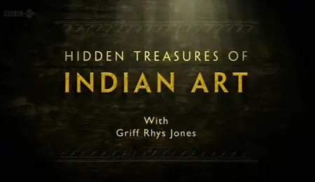 BBC - Hidden Treasures of Indian Art (part 3, 2011)