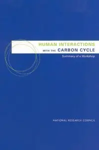 Human Interactions with the Carbon Cycle: Summary of a Workshop (Compass series) (Repost)