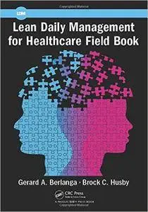 Lean Daily Management for Healthcare Field Book (repost)