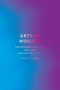 Arts of Wonder: Enchanting Secularity - Walter De Maria, Diller + Scofidio, James Turrell, Andy Goldsworthy(Repost)