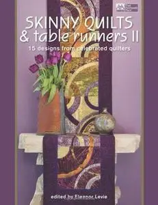 Skinny Quilts and Table Runners II: 15 Designs from Celebrated Quilters