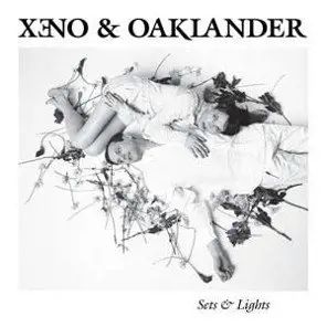 Xeno and Oaklander - Sets and Lights (2011)