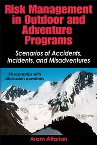 Risk Management in Outdoor and Adventure Programs: Scenarios of Accidents, Incidents, and Misadventures (repost)