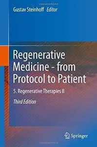 Regenerative Medicine - from Protocol to Patient: 5. Regenerative Therapies II (3rd edition) (Repost)