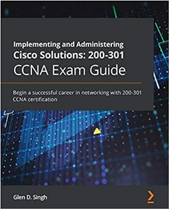 Implementing and Administering Cisco Solutions: 200-301 CCNA Exam Guide (Code Files)