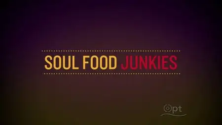 PBS Independent Lens - Soul Food Junkies (2013)