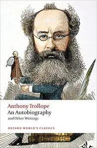 An Autobiography: and Other Writings (Oxford World's Classics), 2nd Edition