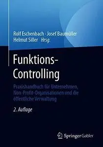 Funktions-Controlling: Praxishandbuch für Unternehmen, Non-Profit-Organisationen und die öffentliche Verwaltung