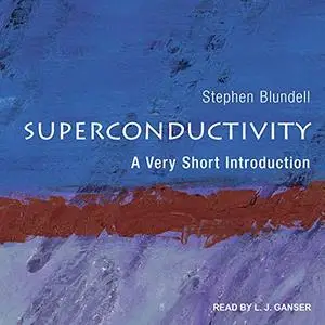 Superconductivity: A Very Short Introduction, 2021 Edition [Audiobook]