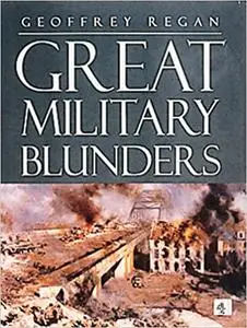Great Military Blunders (repost)