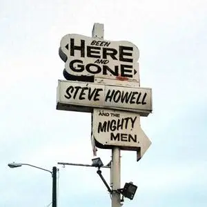 Steve Howell & The Mighty Men - Been Here and Gone (2022) [Official Digital Download]