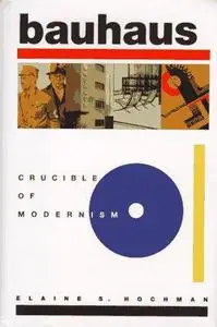 Bauhaus  crucible of modernism
