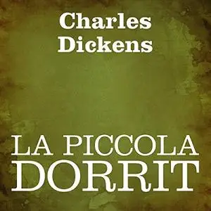«La Piccola Dorrit» by Charles Dickens