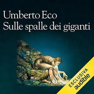 «Sulle spalle dei giganti» by Umberto Eco