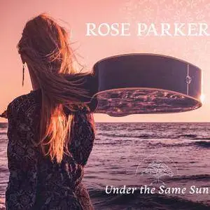 Rose Parker - Under The Same Sun (2018)