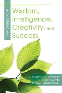 Teaching for Wisdom, Intelligence, Creativity, and Success