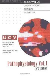 Blackwells Underground Clinical Vignettes: Pathophysiology, Volume 1: Classic Clinical Cases for USMLE Step 1 Review - 3rd Edit