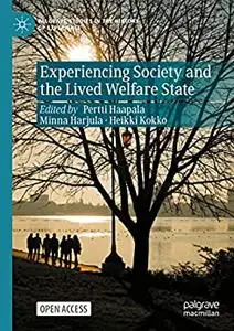 Experiencing Society and the Lived Welfare State