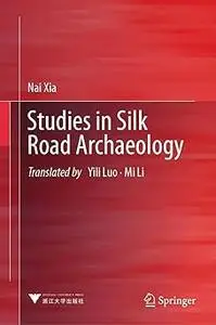 Studies in Silk Road Archaeology