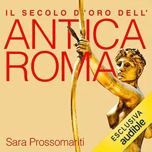 «Il secolo d'oro dell'antica Roma» by Sara Prossomariti