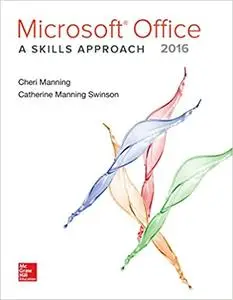 Microsoft Office 2016: A Skills Approach