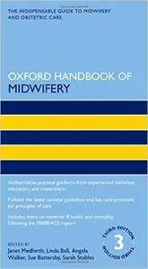 Oxford Handbook of Midwifery, 3 edition (repost)