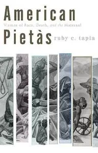 American Pietas: Visions of Race, Death, and the Maternal