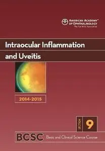 2014-2015 Basic and Clinical Science Course (BCSC): Section 9: Intraocular Inflammation and Uvetis
