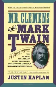 Mr. Clemens and Mark Twain: A Biography
