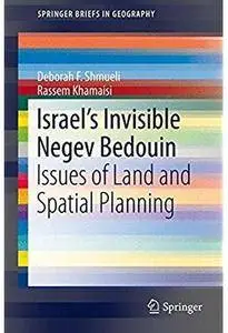 Israel's Invisible Negev Bedouin: Issues of Land and Spatial Planning