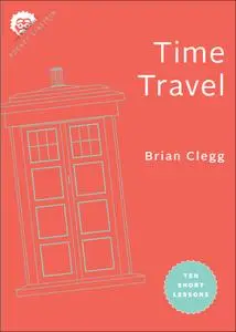 Time Travel: Ten Short Lessons (Pocket Einstein)