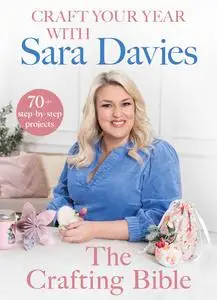 Craft Your Year With Sara Davies: Crafting Queen, Dragons’ Den and Strictly Star