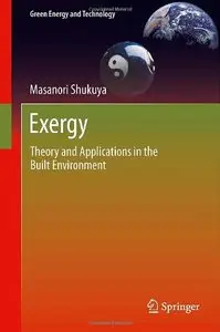Exergy: Theory and Applications in the Built Environment (repost)