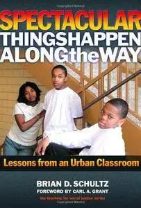 Spectacular Things Happen Along the Way: Lessons from an Urban Classroom