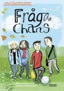 «Fråga chans» by Marie Oskarsson