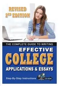 «The Complete Guide to Writing Effective College Applications & Essays Step by Step Instructions 2 ED» by Kathy L. Hahn