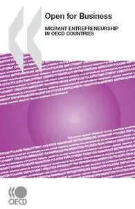 Open for Business: Migrant Entrepreneurship in OECD Countries