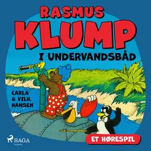 «Rasmus Klump i undervandsbåd (hørespil)» by Carla Hansen,Vilhelm Hansen