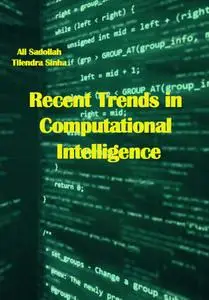 "Recent Trends in Computational Intelligence" ed. by Ali Sadollah, Tilendra Sinha