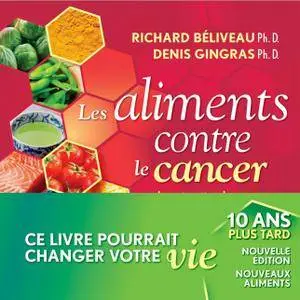Les Aliments contre le cancer : la prévention du cancer par l'alimentation