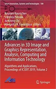 Advances in 3D Image and Graphics Representation, Analysis, Computing and Information Technology: Algorithms and Applications