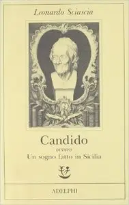 Leonardo Sciascia - Candido ovvero Un sogno fatto in Sicilia