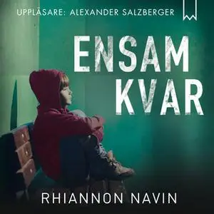 «Ensam kvar» by Rhiannon Navin