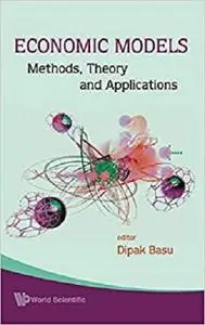 Economic Models: Methods, Theory and Applications