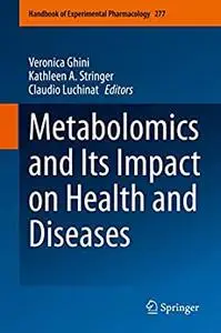 Metabolomics and Its Impact on Health and Diseases